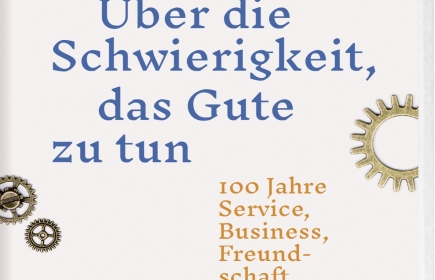 « De la difficulté de faire le bien. 100 Jahre Service, Business, Freundschaft", est paru aux éditions Rüffer & Rub